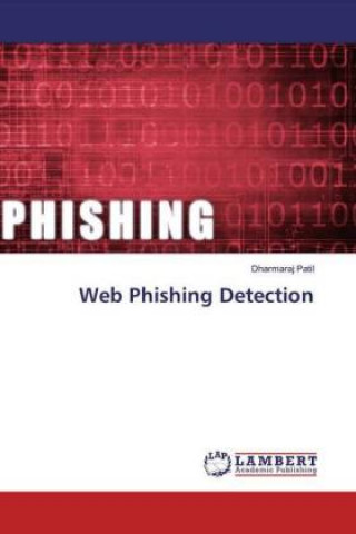 Knjiga Web Phishing Detection Dharmaraj Patil