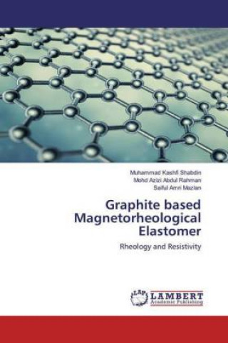 Könyv Graphite based Magnetorheological Elastomer Mohd Azizi Abdul Rahman