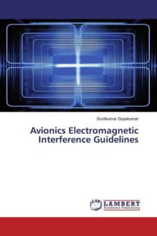 Knjiga Avionics Electromagnetic Interference Guidelines Sunilkumar Gopakumar