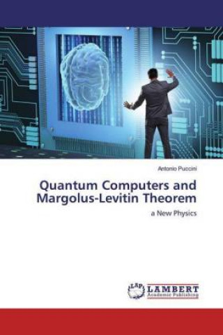 Knjiga Quantum Computers and Margolus-Levitin Theorem Antonio Puccini