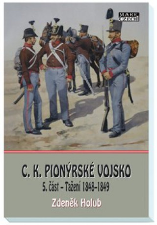 Kniha C.K. Pionýrské vojsko Zdeněk Holub