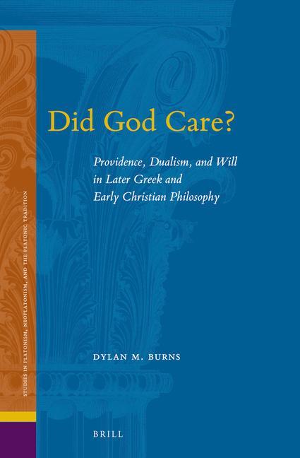 Kniha Did God Care?: Providence, Dualism, and Will in Later Greek and Early Christian Philosophy 