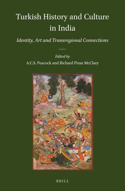 Book Turkish History and Culture in India: Identity, Art and Transregional Connections 