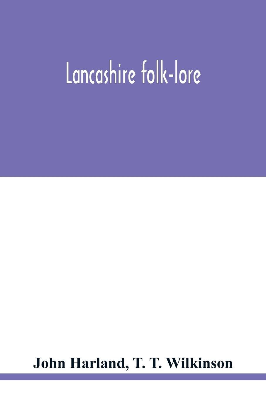 Buch Lancashire folk-lore T. T. Wilkinson