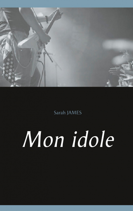 Книга Mon idole Sarah James
