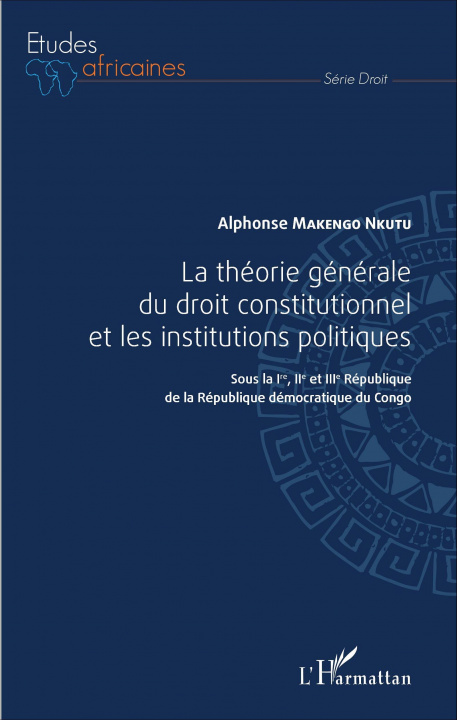 Kniha La théorie générale du droit constitutionnel et les institutions politiques 