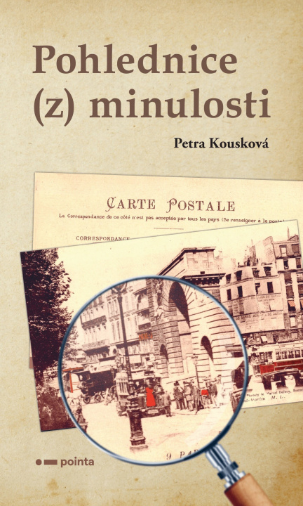 Könyv Pohlednice (z) minulosti Petra Kousková