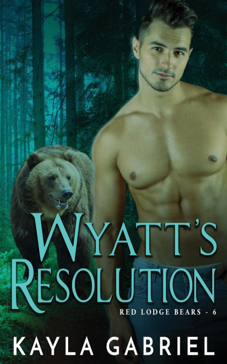 Knjiga Wyatt's Resolution Kayla Gabriel