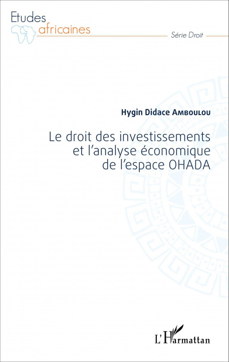 Könyv Le droit des investissements et l'analyse économique de l'espace OHADA 