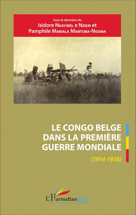 Carte Le Congo belge dans la Premi?re Guerre mondiale (1914-1918) Isidore Ndaywel E Nziem
