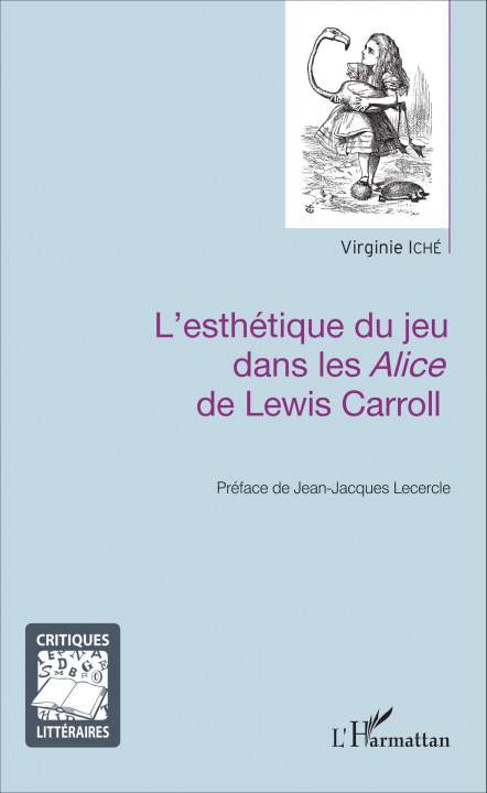 Knjiga L'esthétique du jeu dans les Alice de Lewis Carroll Iché