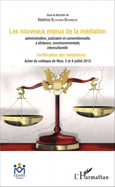 Knjiga Les nouveaux enjeux de la médiation administrative, judiciaire et conventionnelle, ? distance, environnementale, interculturelle 