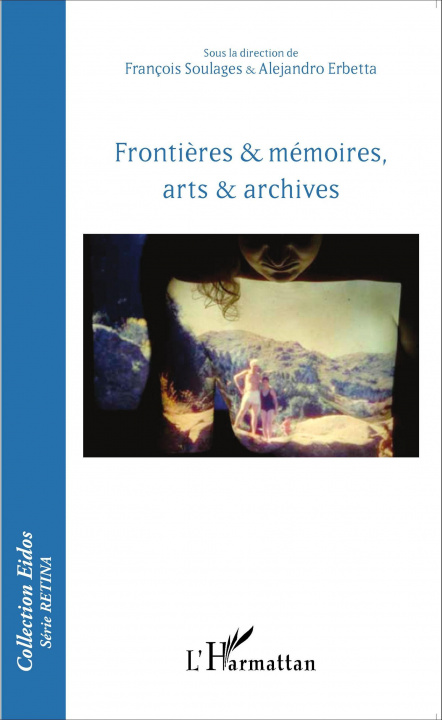 Kniha Fronti?res & mémoires, arts & archives François Soulages