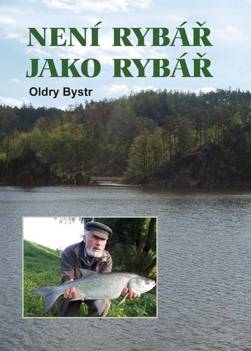 Kniha Není rybář jako rybář Oldry Bystrc