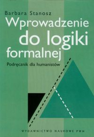 Könyv Wprowadzenie do logiki formalnej Stanosz Barbara