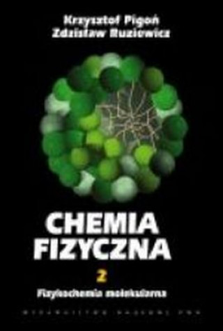 Book Chemia fizyczna Tom 2 Fizykochemia molekularna Pigoń Krzysztof