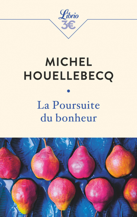 Knjiga La poursuite du bonheur Michel Houellebecq
