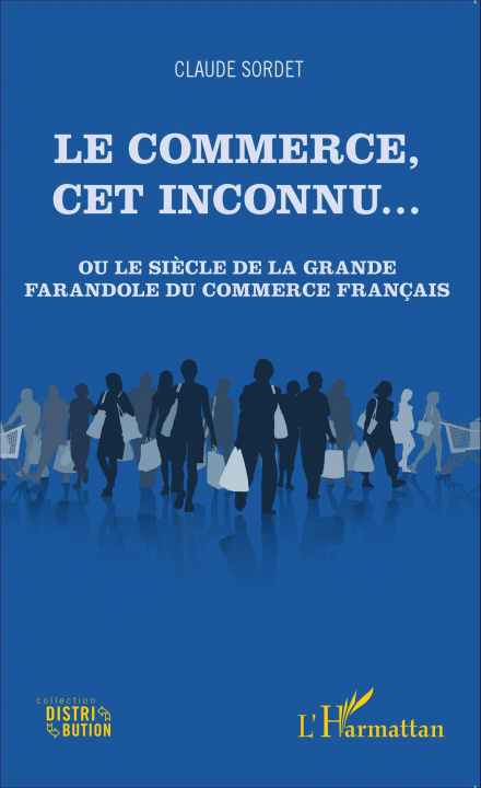Knjiga Le commerce, cet inconnu... Sordet
