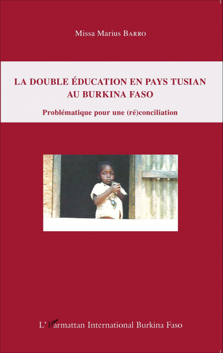 Kniha La double éducation en pays tusian au Burkina Faso 