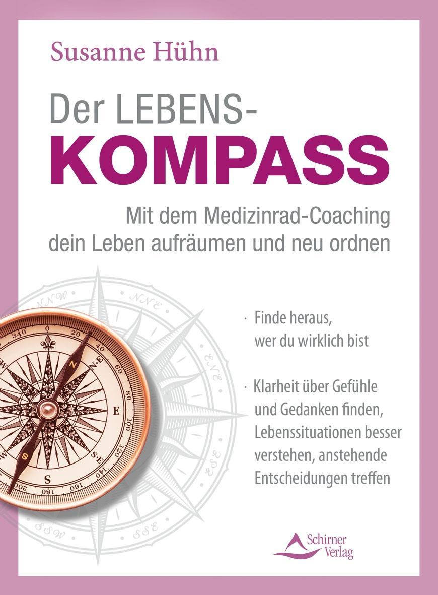 Carte Der Lebenskompass - Mit dem Medizinrad-Coaching dein Leben aufräumen und neu ordnen 