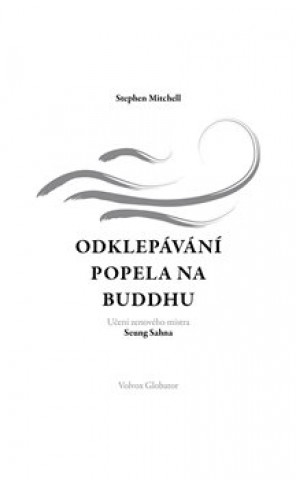 Książka Odklepávání popela na Buddhu Stephen Mitchell