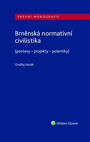 Kniha Brněnská normativní civilistika Ondřej Horák
