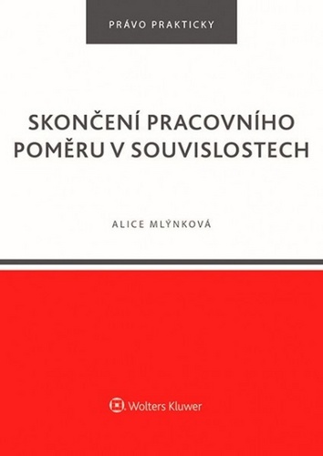 Книга Skončení pracovního poměru v souvislostech Alice Mlýnková