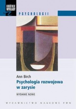 Kniha Psychologia rozwojowa w zarysie Birch Ann