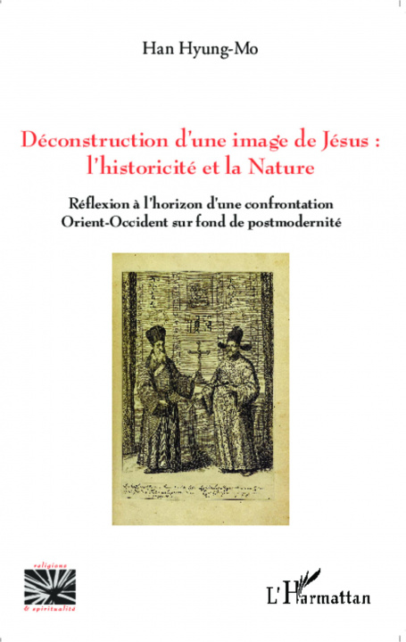 Knjiga Déconstruction d'une image de Jésus : l'historicité et la nature Han