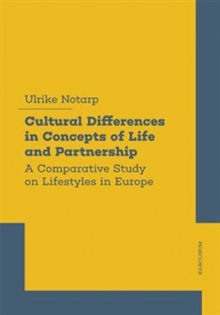 Könyv Cultural Differences in Concepts of Life and Partnership - A Comparative Study on Lifestyles in Europe Ulrike Notarp