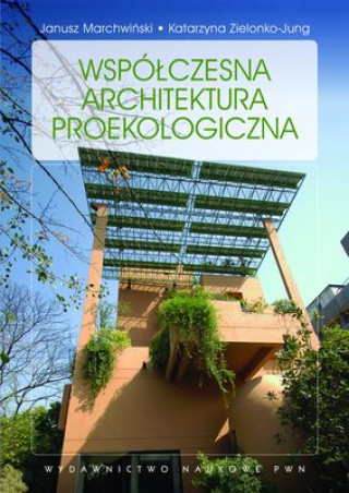 Könyv Współczesna architektura proekologiczna Zielonko-Jung Katarzyna