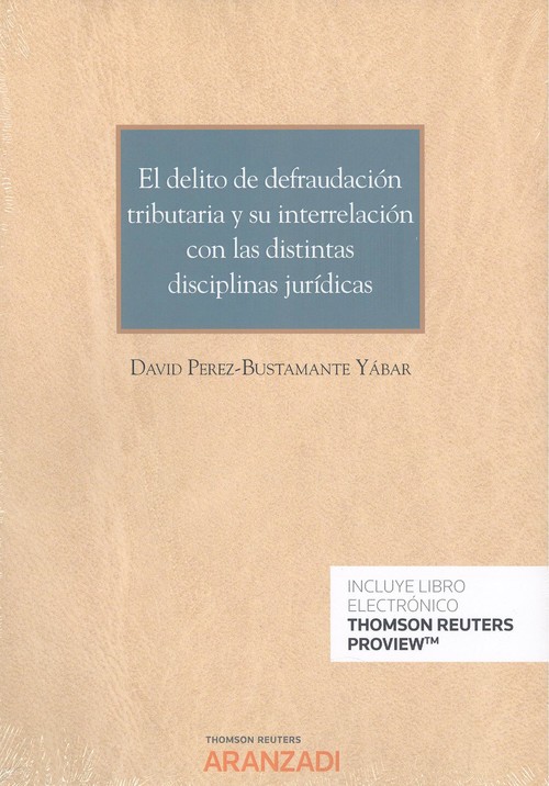 Книга El delito de defraudación tributaria y su interrelación con las distintas discip DAVID PEREZ-BUSTAMANTE YABAR