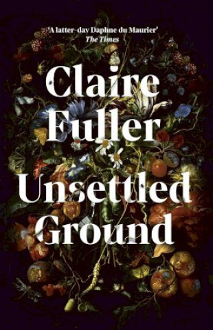 Kniha Unsettled Ground Claire Fuller