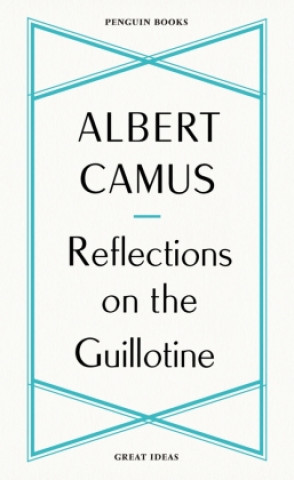 Knjiga Reflections on the Guillotine Albert Camus