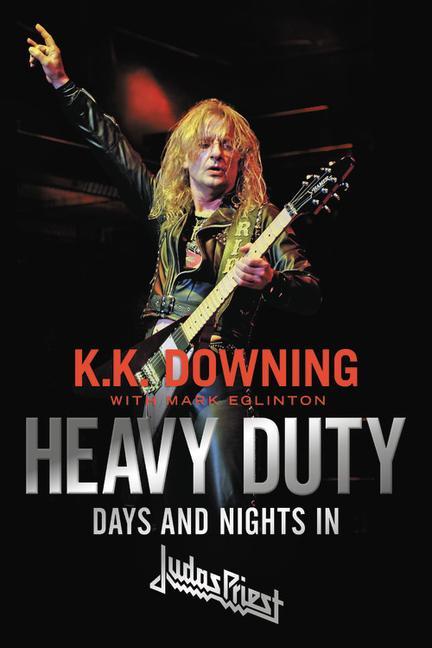 Kniha Heavy Duty: Days and Nights in Judas Priest Mark Eglinton