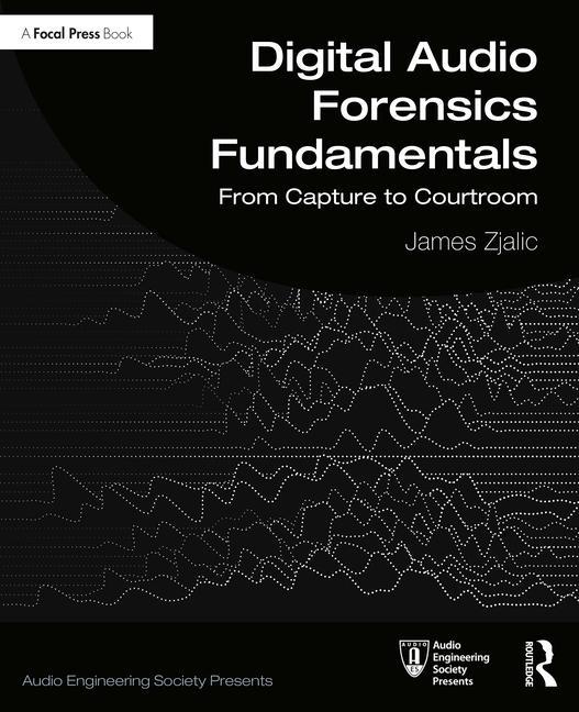 Könyv Digital Audio Forensics Fundamentals James Zjalic