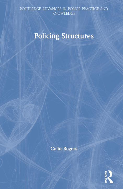 Könyv Policing Structures Colin Rogers
