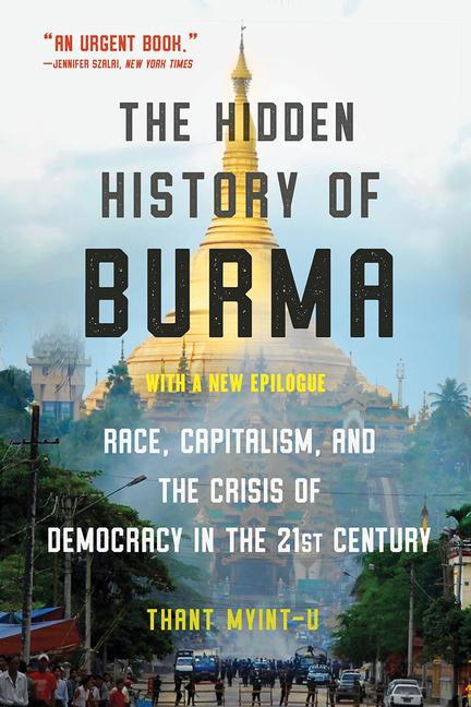 Carte Hidden History of Burma - Race, Capitalism, and Democracy in the 21st Century 