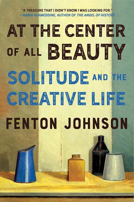 Книга At the Center of All Beauty: Solitude and the Creative Life 