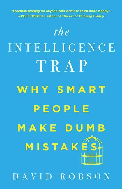 Kniha Intelligence Trap - Why Smart People Make Dumb Mistakes 