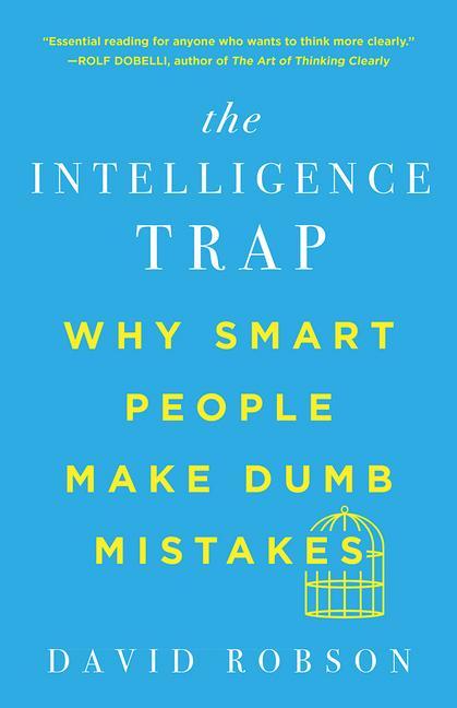 Book Intelligence Trap - Why Smart People Make Dumb Mistakes 