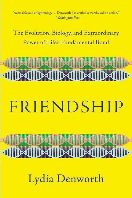Carte Friendship - The Evolution, Biology, and Extraordinary Power of Life`s Fundamental Bond 