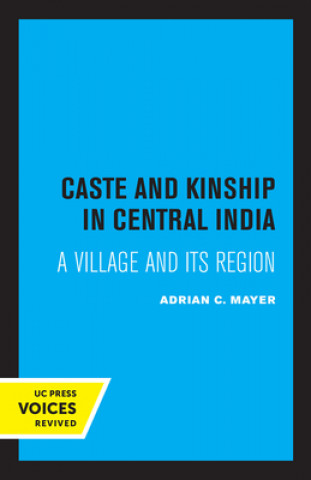 Kniha Caste and Kinship in Central India Adrian Mayer