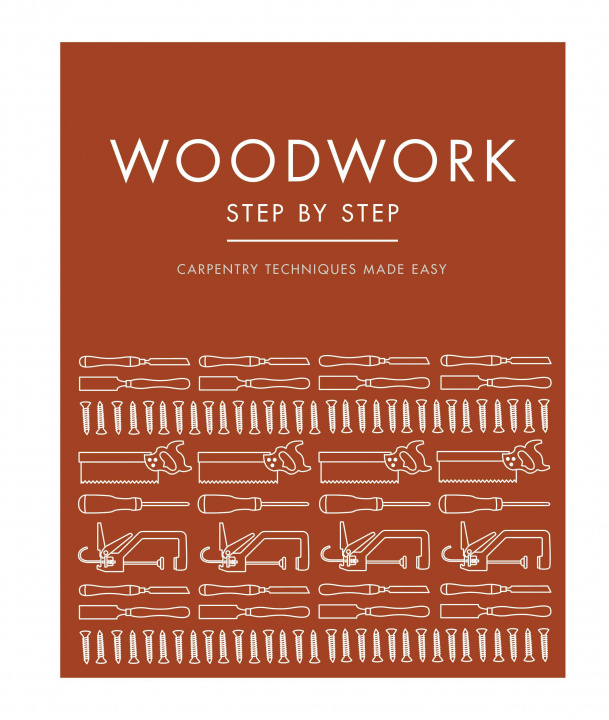Knjiga Woodwork Step by Step: Carpentry Techniques Made Easy DK