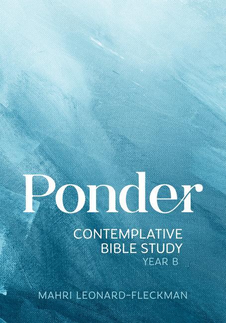 Libro Ponder: Contemplative Bible Study for Year B 