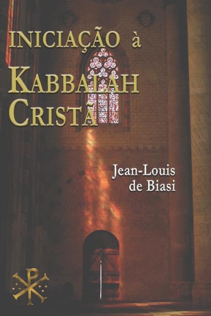 Könyv Iniciaç?o ? Kabbalah Crist?: A misteriosa herança da Ordem Kabbalistica da Rosa-Cruz 