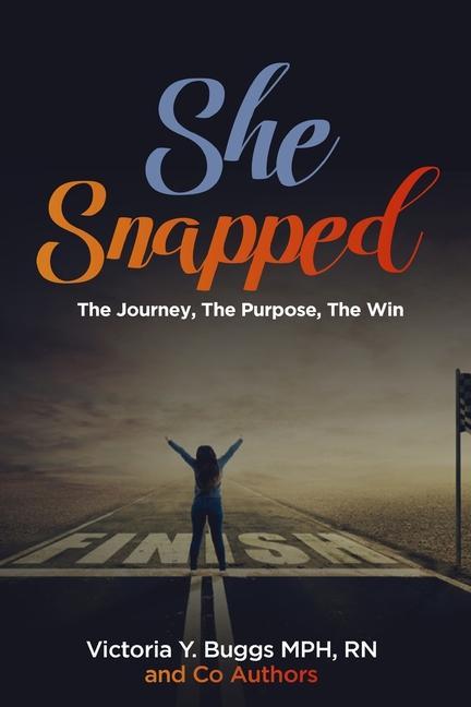 Książka She Snapped: The Journey, The Purpose, The Win 