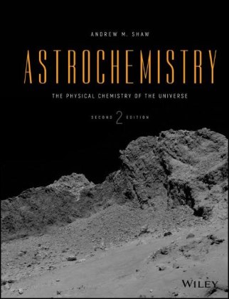 Книга Astrochemistry - The Physical Chemistry of the Universe 2e Andrew M. Shaw