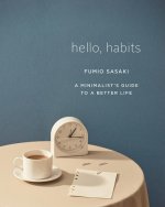 Könyv Hello, Habits - A Minimalist`s Guide to a Better Life 