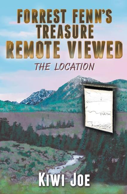 Libro Forrest Fenn's Treasure Remote Viewed Kiwi Joe